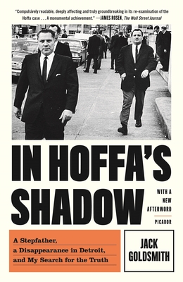 In Hoffa's Shadow: A Stepfather, a Disappearance in Detroit, and My Search for the Truth - Goldsmith, Jack