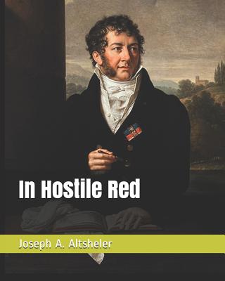 In Hostile Red - Altsheler, Joseph a