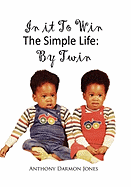 In It to Win the Simple Life: By Twin