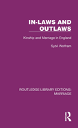 In-Laws and Outlaws: Kinship and Marriage in England