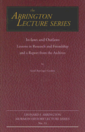 In-Laws and Outlaws: Lessons in Research and Friendship and a Report from the Archives Volume 11 - Gordon, Sarah Barringer