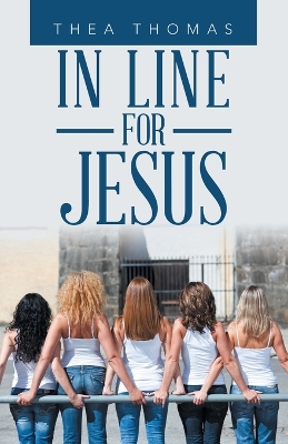 In Line for Jesus - Thomas, Thea