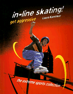 In-Line Skating! Get Aggressive