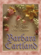 In Love in Lucca - Cartland, Barbara