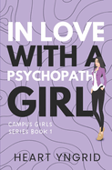 In Love with a Psychopath Girl - (Campus Girls Series Book #1)