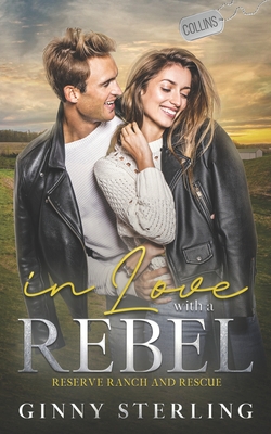 In Love with a Rebel: A Forced Proximity/ Marriage of Convenience Amputee Romance - Sterling, Ginny