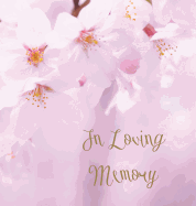 In Loving Memory Funeral Guest Book, Celebration of Life, Wake, Loss, Memorial Service, Condolence Book, Church, Funeral Home, Thoughts and In Memory Guest Book (Hardback)