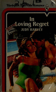 In Loving Regret - Harvey, Judy, Professor