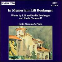 In Memoriam Lili Boulanger - Catherine Marchese (bassoon); Doris Reinhardt (mezzo-soprano); Emile Naoumoff (piano); Isabelle Sabrie (soprano); Olivier Cahrlier (violin); Roland Pidoux (cello); Sylvie Robert (soprano)