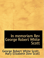 In Memoriam REV George Robert White Scott