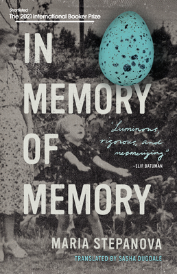In Memory of Memory - Stepanova, Maria (Original Author), and Dugdale, Sasha (Translated by)