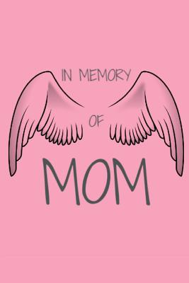 In Memory Of Mom: Breast Cancer Awareness Pink Angel Wings Notebook Journal 6 X 9 - Dumkist