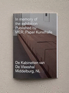 In Memory of the Exhibition: Published by: Mer. Paper Kunsthalle