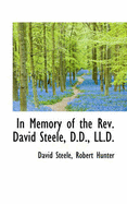 In Memory of the REV. David Steele, D.D., LL.D
