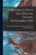In Mexico with the Special Trains, November, 1901