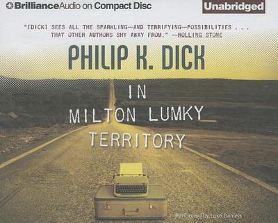 In Milton Lumky Territory - Dick, Philip K, and Daniels, Luke (Read by)