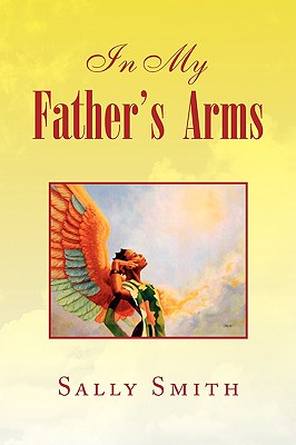 In My Father's Arms - Smith, Sally