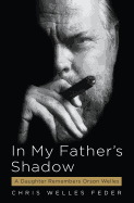 In My Father's Shadow: A Daughter Remembers Orson Welles