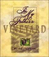 In My Father's Vineyard - Jacobsen, Wayne, and Word Publishing