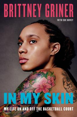 In My Skin: My Life on and Off the Basketball Court - Griner, Brittney, and Hovey, Sue
