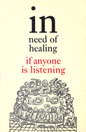 In Need of Healing: If Anyone Is Listening
