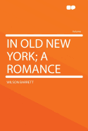 In Old New York; A Romance