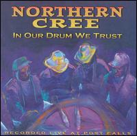 In Our Drum We Trust - Northern Cree Singers