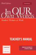 In Our Own Words Teacher's Manual: Student Writers at Work