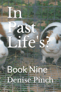 In Past Life's?: Book Nine