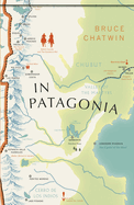 In Patagonia: (Vintage Voyages)