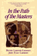 In Path of Masters: Understanding the Spirituality of Buddha, Confucius, Jesus, and Muhammad