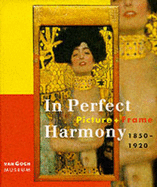 In Perfect Harmony: Picture + Frame, 1850-1920