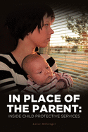 In Place of the Parent: Inside Child Protective Services