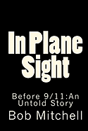 In Plane Sight: Before 9/11: An Untold Story