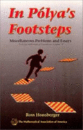 In Polya's Footsteps: Miscellaneous Problems and Essays - Honsberger, Ross