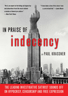 In Praise of Indecency: The Leading Investigative Satirist Sounds Off on Hypocrisy, Censorship and Free Expression