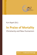 In Praise of Mortality: Christianity and New Humanism