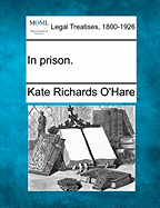 In Prison. - O'Hare, Kate Richards