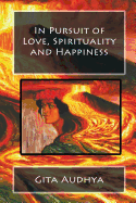 In Pursuit of Love, Spirituality, and Happiness