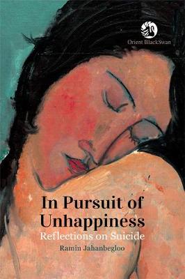 In pursuit of unhappiness: Reflections on suicide - Jahanbegloo, Ramin