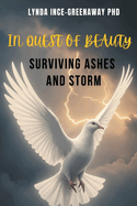 In Quest of Beauty Surviving Ashes and Storm