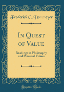 In Quest of Value: Readings in Philosophy and Personal Values (Classic Reprint)