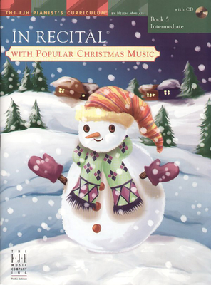 In Recital(r) with Popular Christmas Music, Book 5 - Marlais, Helen (Composer), and McLean, Edwin (Composer), and Olson, Kevin (Composer)