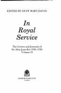In Royal Service: Letters and Journals of Sir Alan Lascelles, 1920-36 - Lascelles, Alan, and Hart-Davis, Duff (Volume editor)