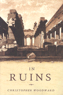 In Ruins - Woodward, Christopher
