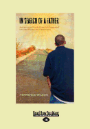 In Search of a Father:: Achieving Your Rite of Passage on the Road to Manhood