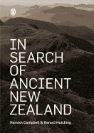 In Search of Ancient New Zealand - Campbell, Hamish