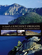 In Search of Ancient Oregon: A Geological and Natural History