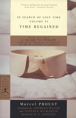 In Search of Lost Time, Volume VI: Time Regained - Proust, Marcel, and Mayor, Andreas (Translated by), and Kilmartin, Terence (Translated by)