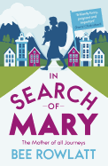 In Search of Mary: The Mother of All Journeys